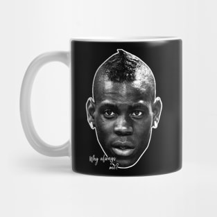 Why always me ? Mug